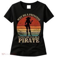 Why Be A Princess When You Can Be A Pirate Funny Women's T-Shirt thumb 0