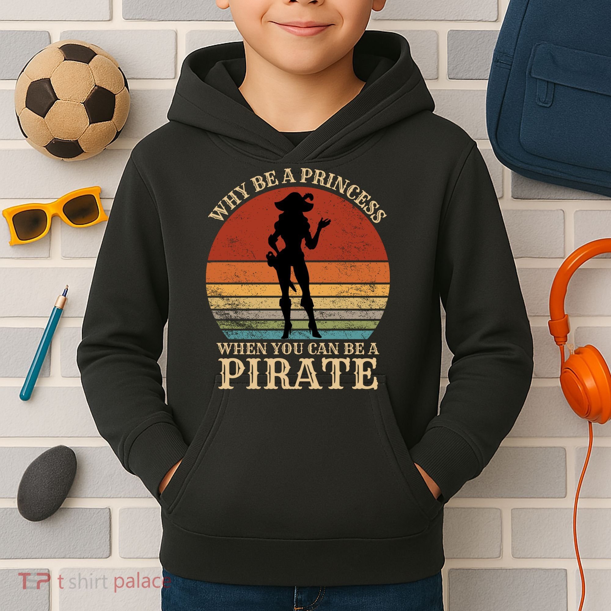 Why Be A Princess When You Can Be A Pirate Funny Kids Hoodie
