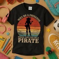 Why Be A Princess When You Can Be A Pirate Funny Kids T-Shirt thumb 3