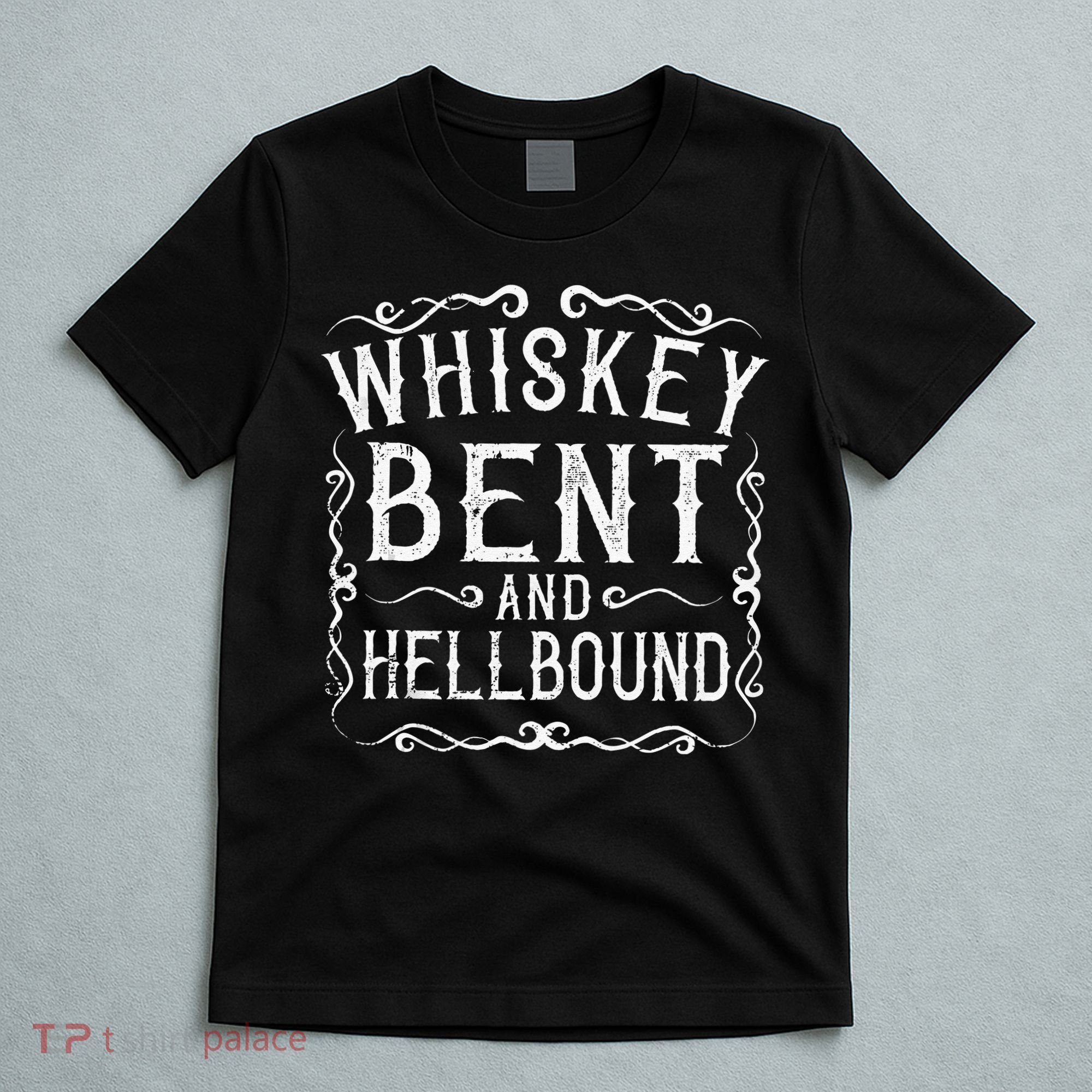 Whiskey Bent And Hellbound Country Music Biker Bourbon Gift T-Shirt