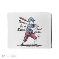 Wanna Be A Baller Shot Caller Mousepad thumb 0