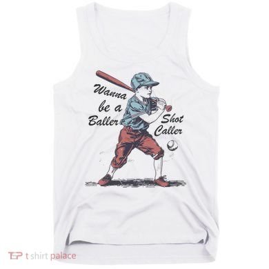 Wanna Be A Baller Shot Caller Tank Top