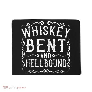 Whiskey Bent And Hellbound Country Biker Bourbon Gift Mousepad