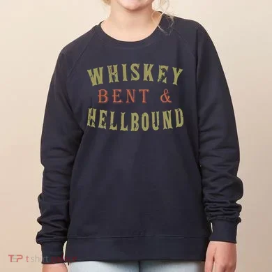 Whiskey Bent And Hell Bound Drinking Drunk Party Hellbound Women's Sweatshirt