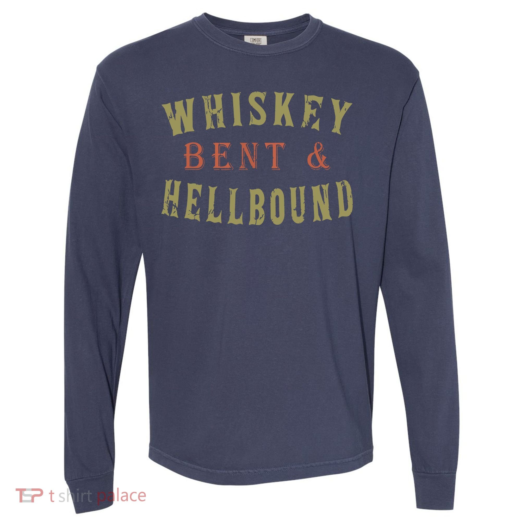 Whiskey Bent And Hell Bound Drinking Drunk Party Hellbound Comfort Colors Heavyweight Long Sleeve T-Shirt