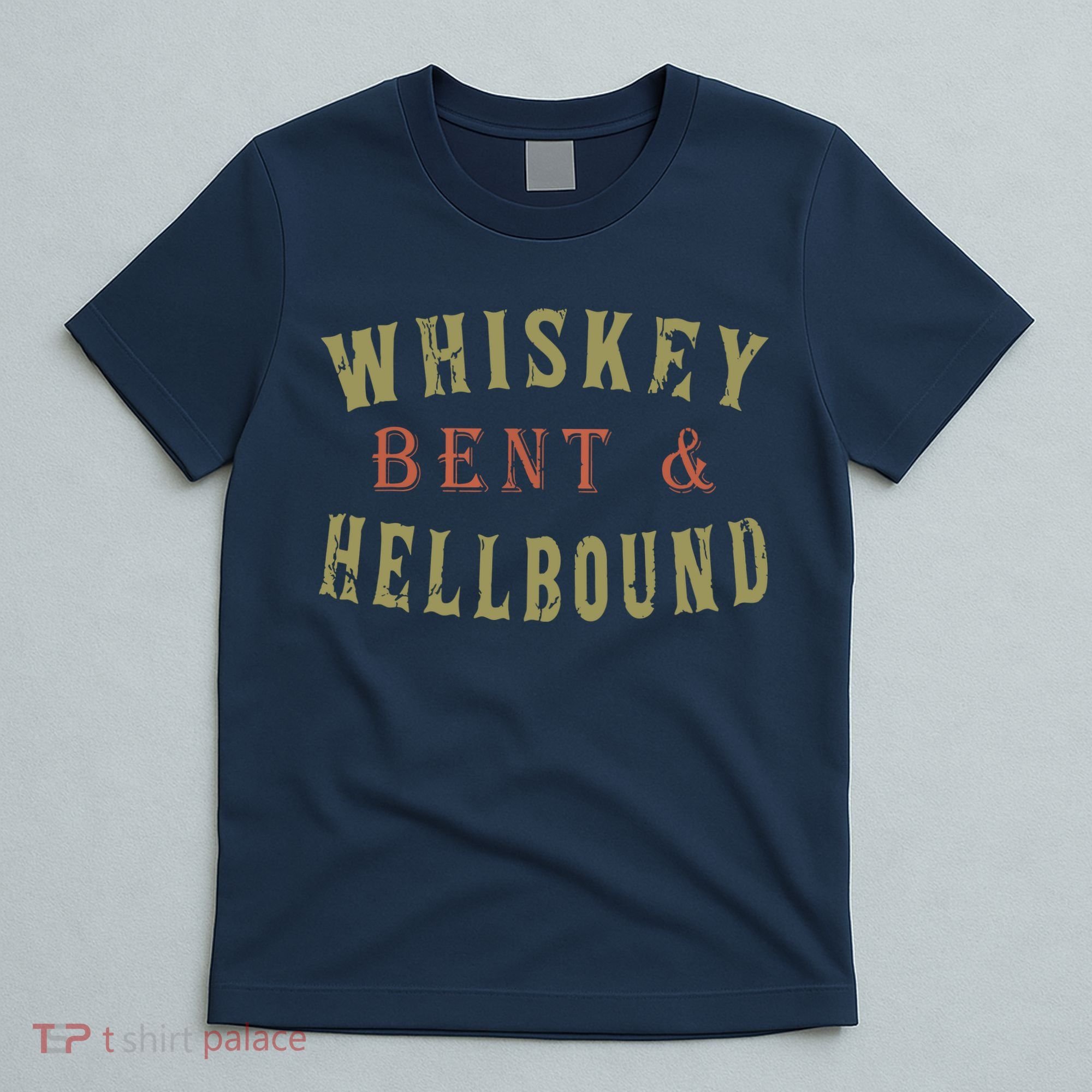 Whiskey Bent And Hell Bound Drinking Drunk Party Hellbound T-Shirt