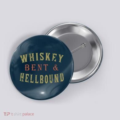 Whiskey Bent And Hell Bound Drinking Drunk Party Hellbound Button