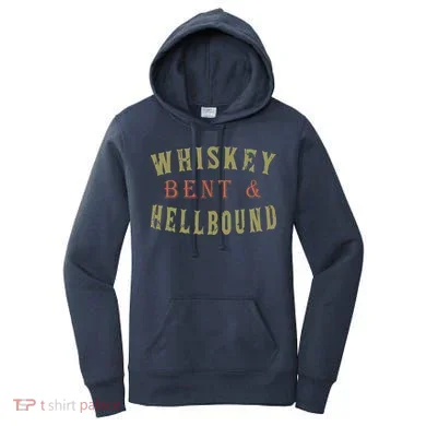 Whiskey Bent And Hell Bound Drinking Drunk Party Hellbound Women's Hoodie