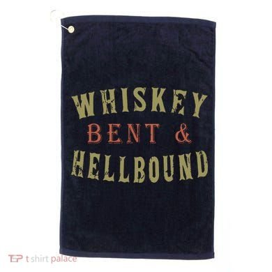 Whiskey Bent And Hell Bound Drinking Drunk Party Hellbound Golf Towel