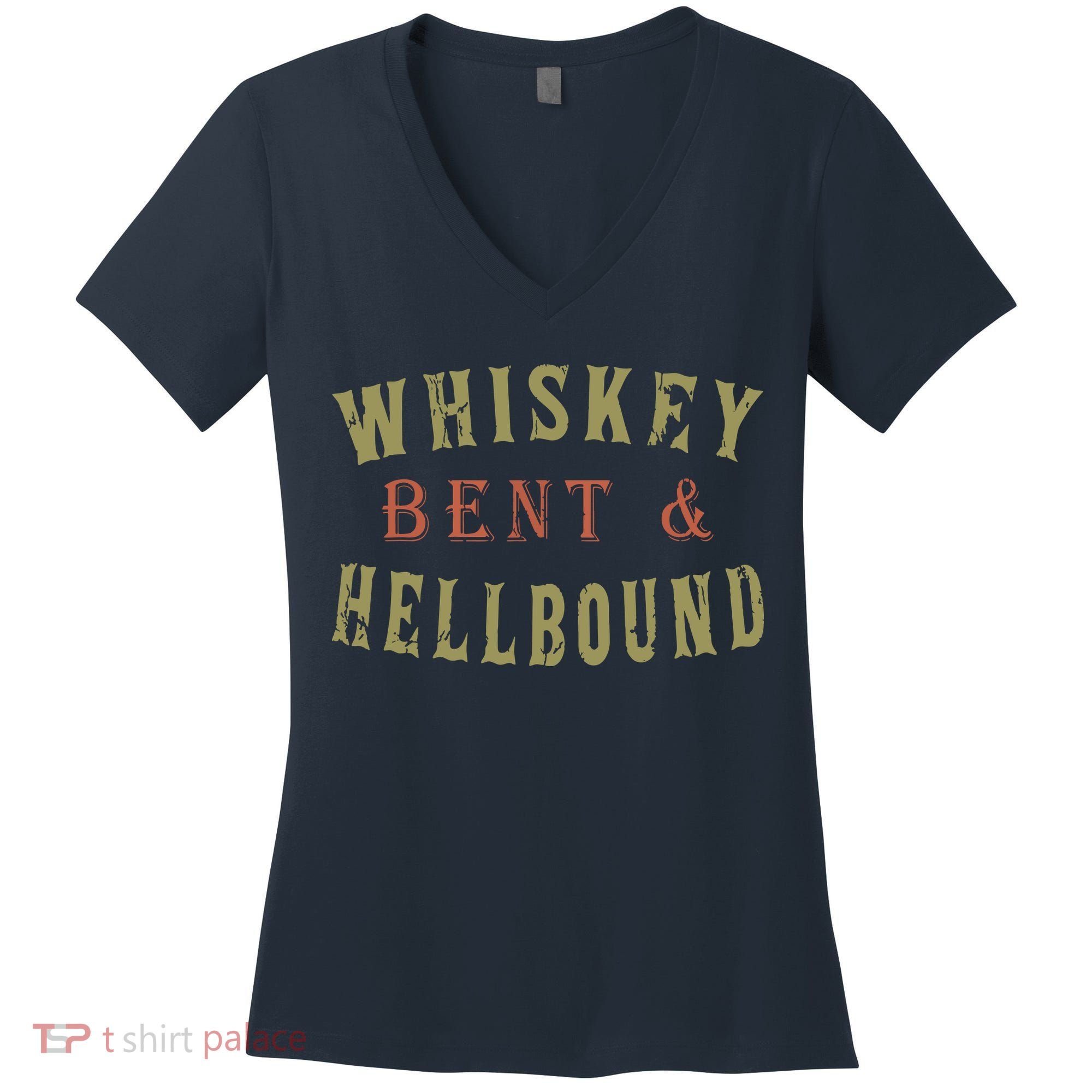 Whiskey Bent And Hell Bound Drinking Drunk Party Hellbound Women's V-Neck T-Shirt