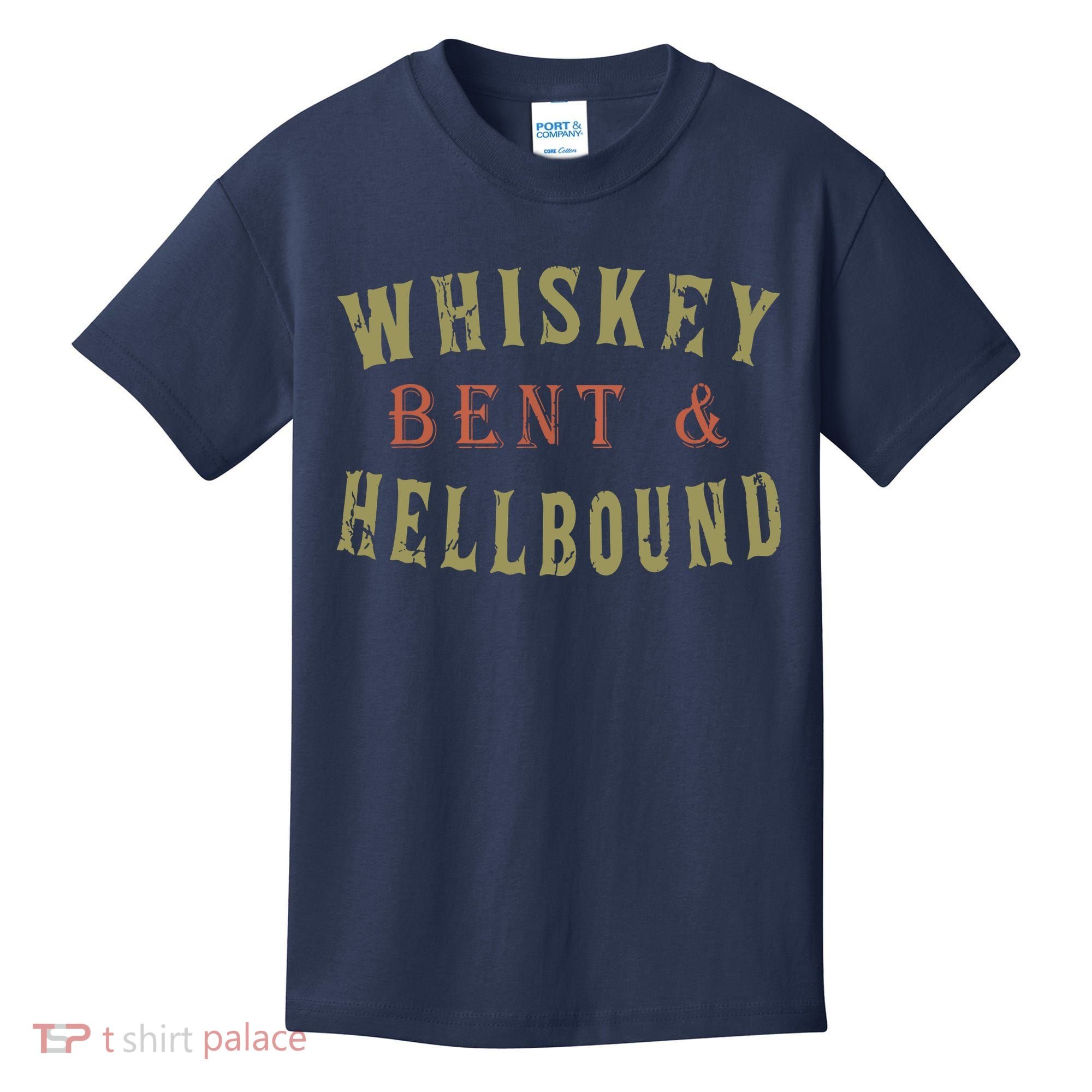 Whiskey Bent And Hell Bound Drinking Drunk Party Hellbound Kids T-Shirt