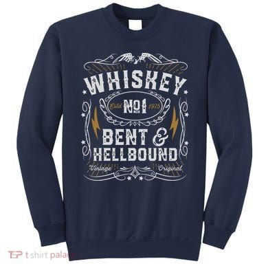 Whiskey Bent And Hellbound Country Music Biker Bourbon Gift Sweatshirt