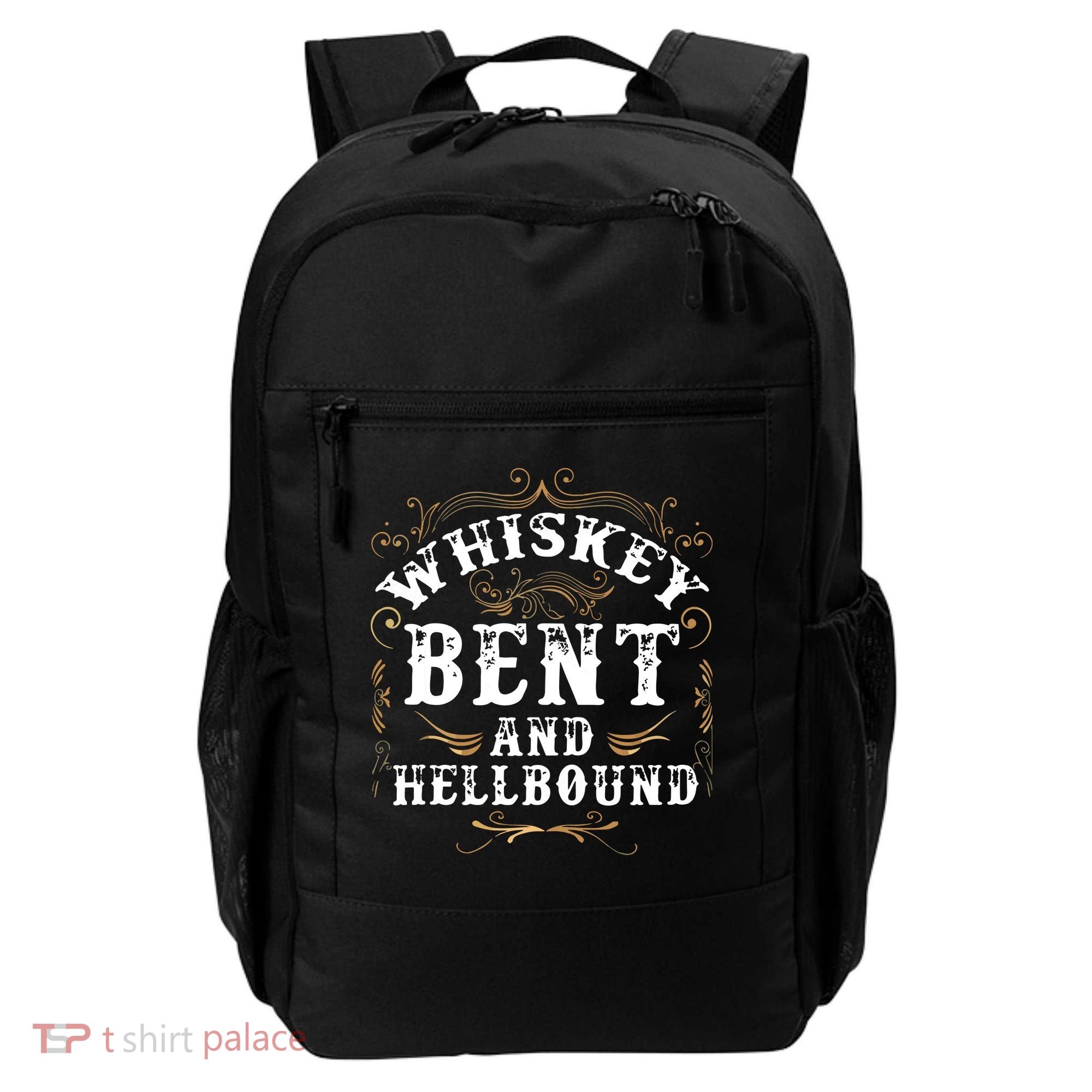 Whiskey Bent And Hellbound Shirts Funny Whiskey Bourbon Backpack