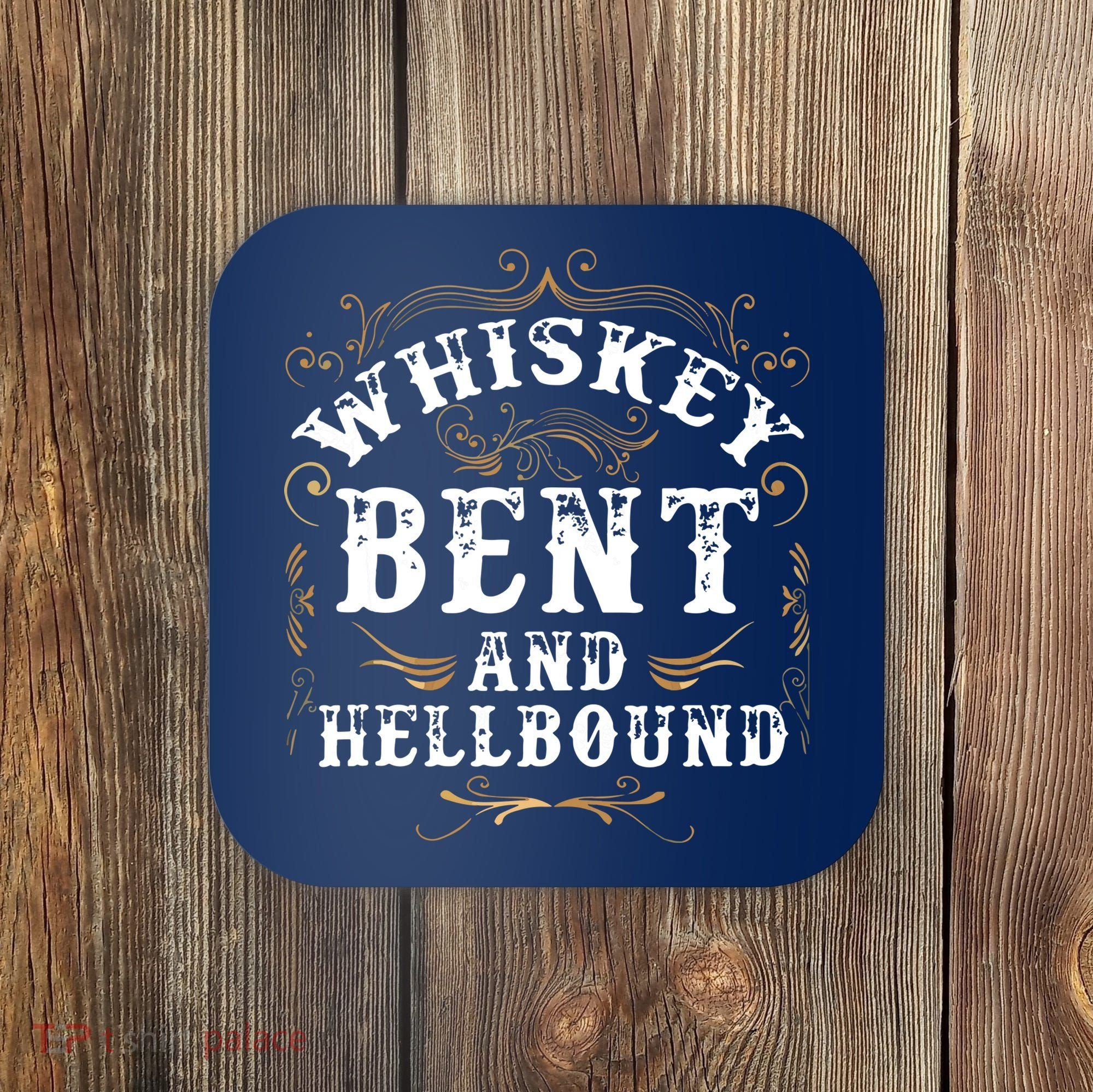 Whiskey Bent And Hellbound Shirts Funny Whiskey Bourbon Coaster