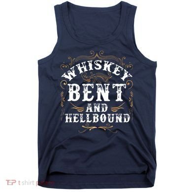 Whiskey Bent And Hellbound Shirts Funny Whiskey Bourbon Tank Top