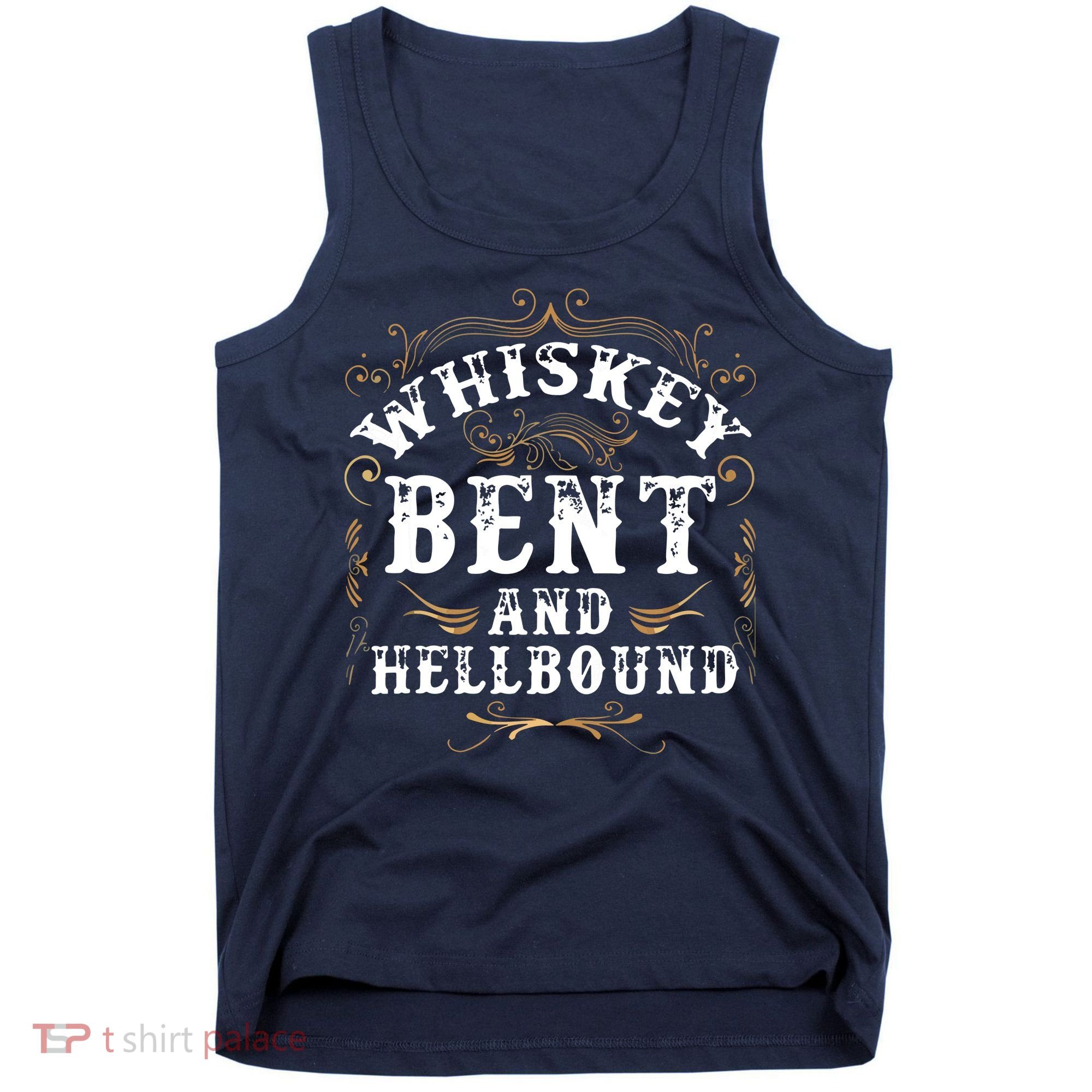 Whiskey Bent And Hellbound Shirts Funny Whiskey Bourbon Tank Top