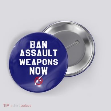 Womens Ban Assault Weapons Now Anti Gun March Button