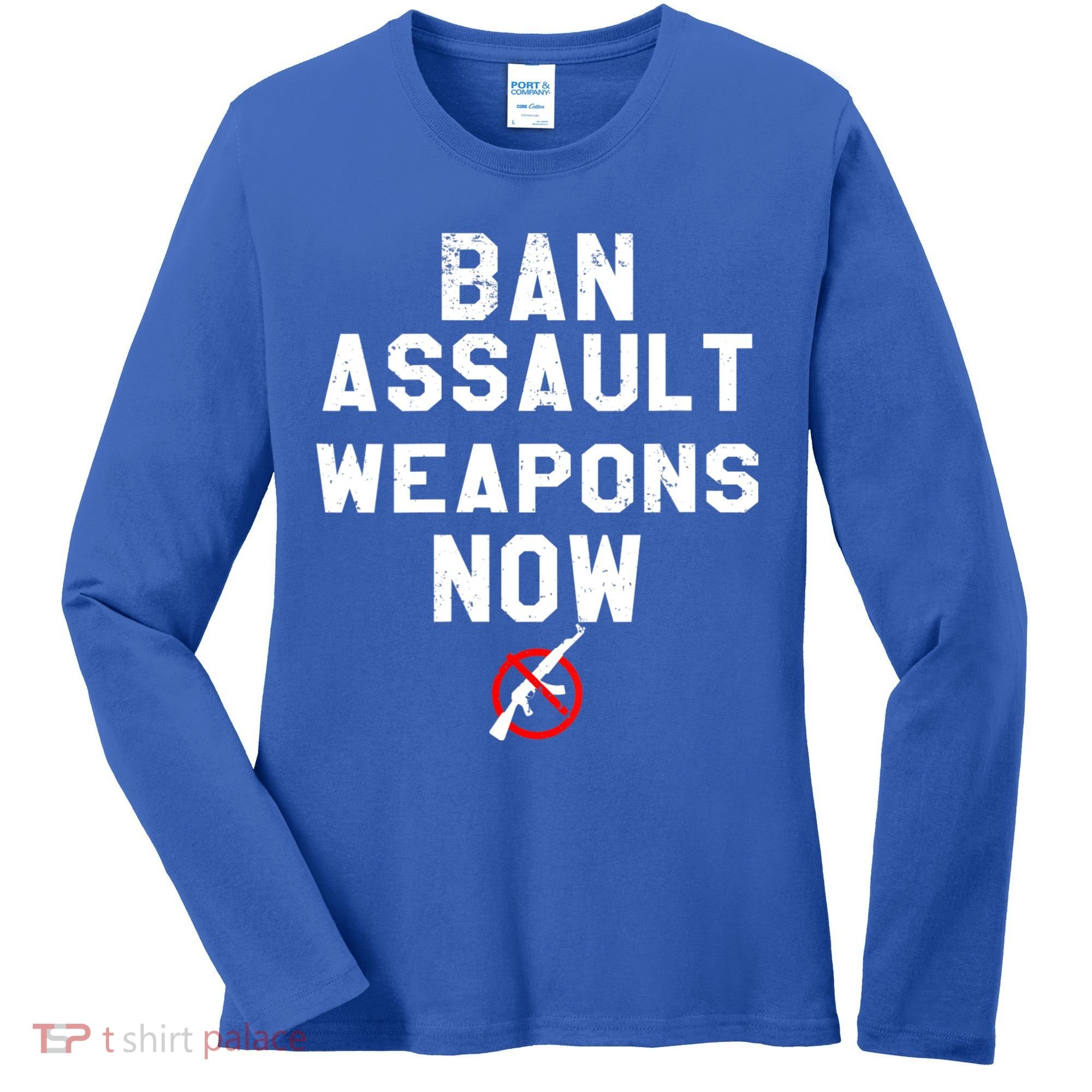 Womens Ban Assault Weapons Now Anti Gun March Women's Long Sleeve Shirt