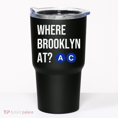 Where Brooklyn At Ac Nyc Train Tumbler