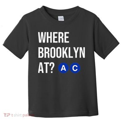 Where Brooklyn At Ac Nyc Train Toddler T-Shirt