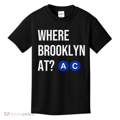 Where Brooklyn At Ac Nyc Train Kids T-Shirt