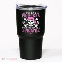Why Be A Princess When You Can Be A Pirate Halloween Costume Tumbler thumb 0