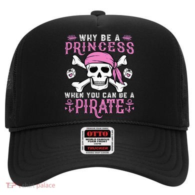 Why Be A Princess When You Can Be A Pirate Halloween Costume Hat