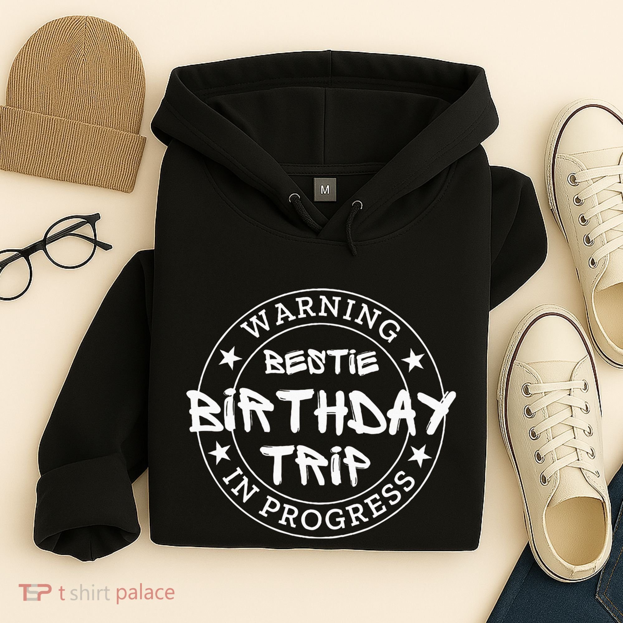 Warning Bestie Birthday Trip In Progress Matching Bd Hoodie