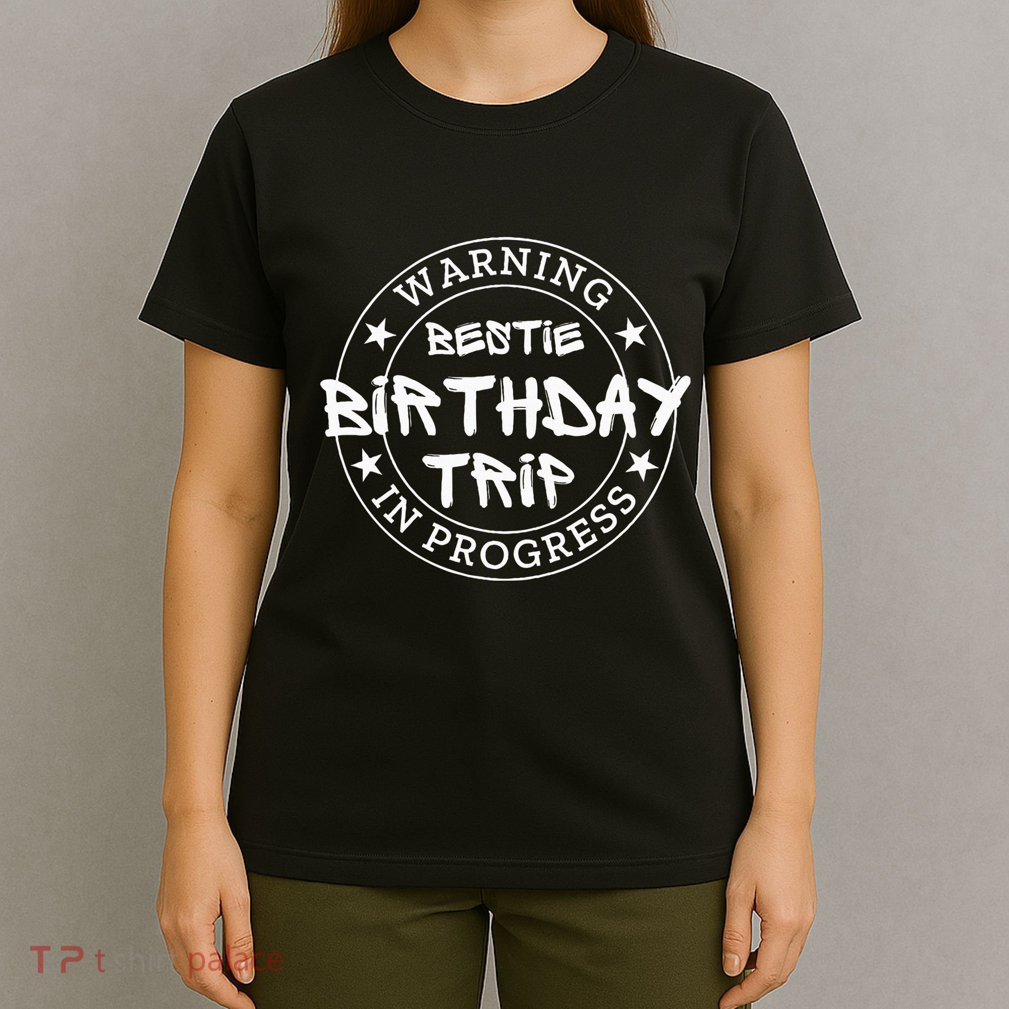 Warning Bestie Birthday Trip In Progress Matching Bd T-Shirt