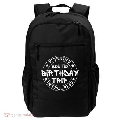 Warning Bestie Birthday Trip In Progress Matching Bd Backpack