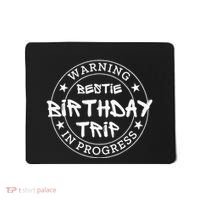 Warning Bestie Birthday Trip In Progress Matching Bd Mousepad thumb 0