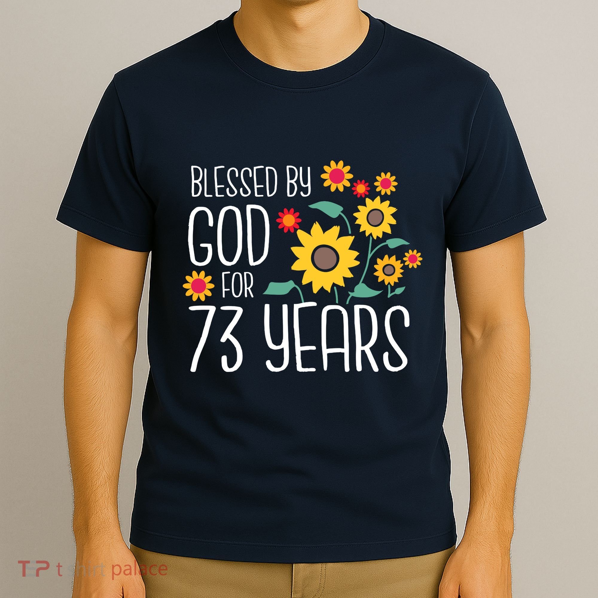 Wo Blessed By God For 73 Years Old Cute Sunflower 73rd Birthday T-Shirt