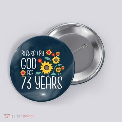 Wo Blessed By God For 73 Years Old Cute Sunflower 73rd Birthday Button