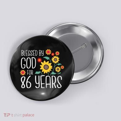 Wo Blessed By God For 86 Years Old Cute Sunflower 86th Birthday Button