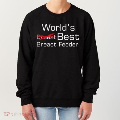 Worlds Best Breast Feeder Women's Sweatshirt