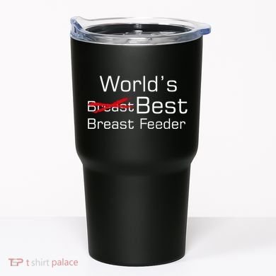 Worlds Best Breast Feeder Tumbler