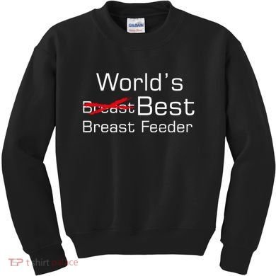 Worlds Best Breast Feeder Kids Sweatshirt