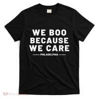 We Boo Because We Care Philadelphia Sports T-Shirt thumb 0