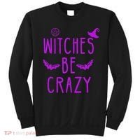 Witches Be Crazy Halloween For Crazy Psycho Witches Sweatshirt thumb 0