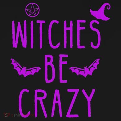 Witches Be Crazy Halloween For Crazy Psycho Witches Button