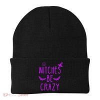 Witches Be Crazy Halloween For Crazy Psycho Witches Beanie thumb 0