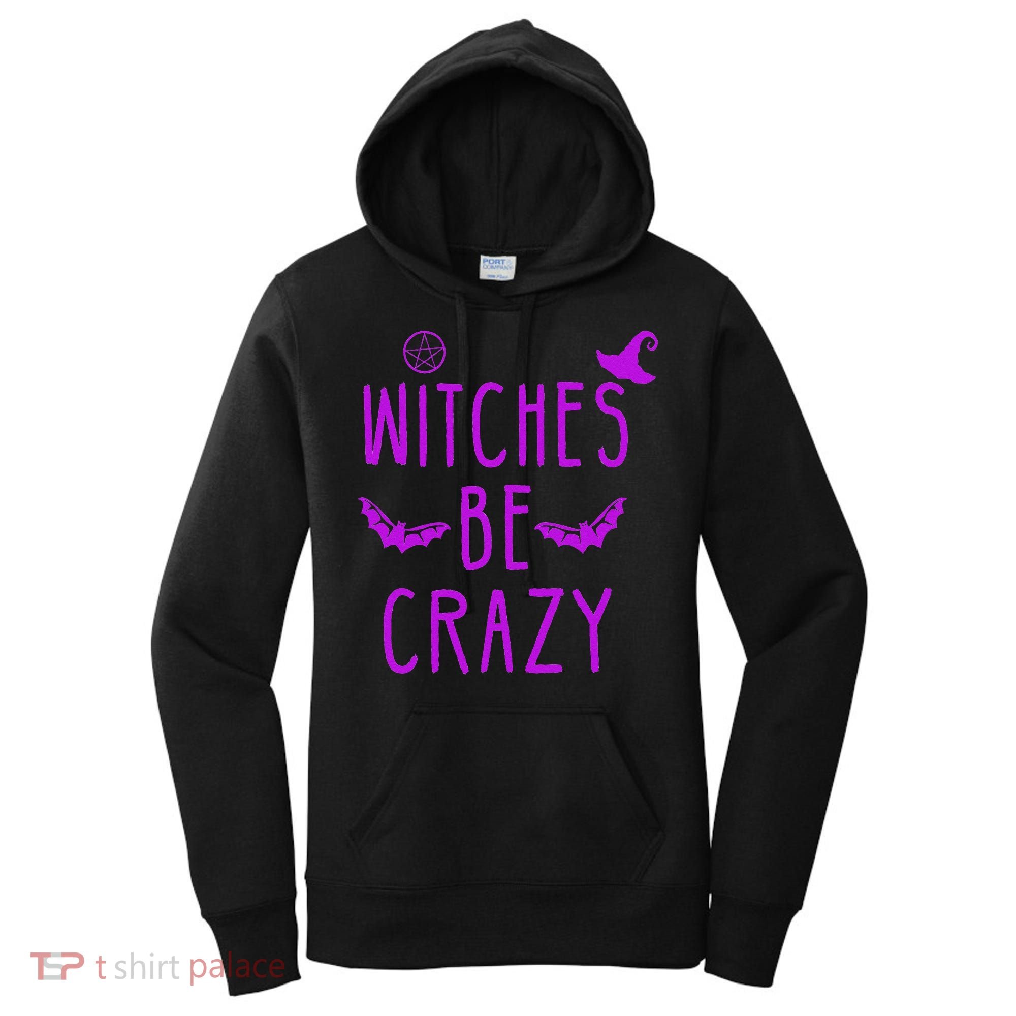 Witches Be Crazy Halloween For Crazy Psycho Witches Women's Hoodie
