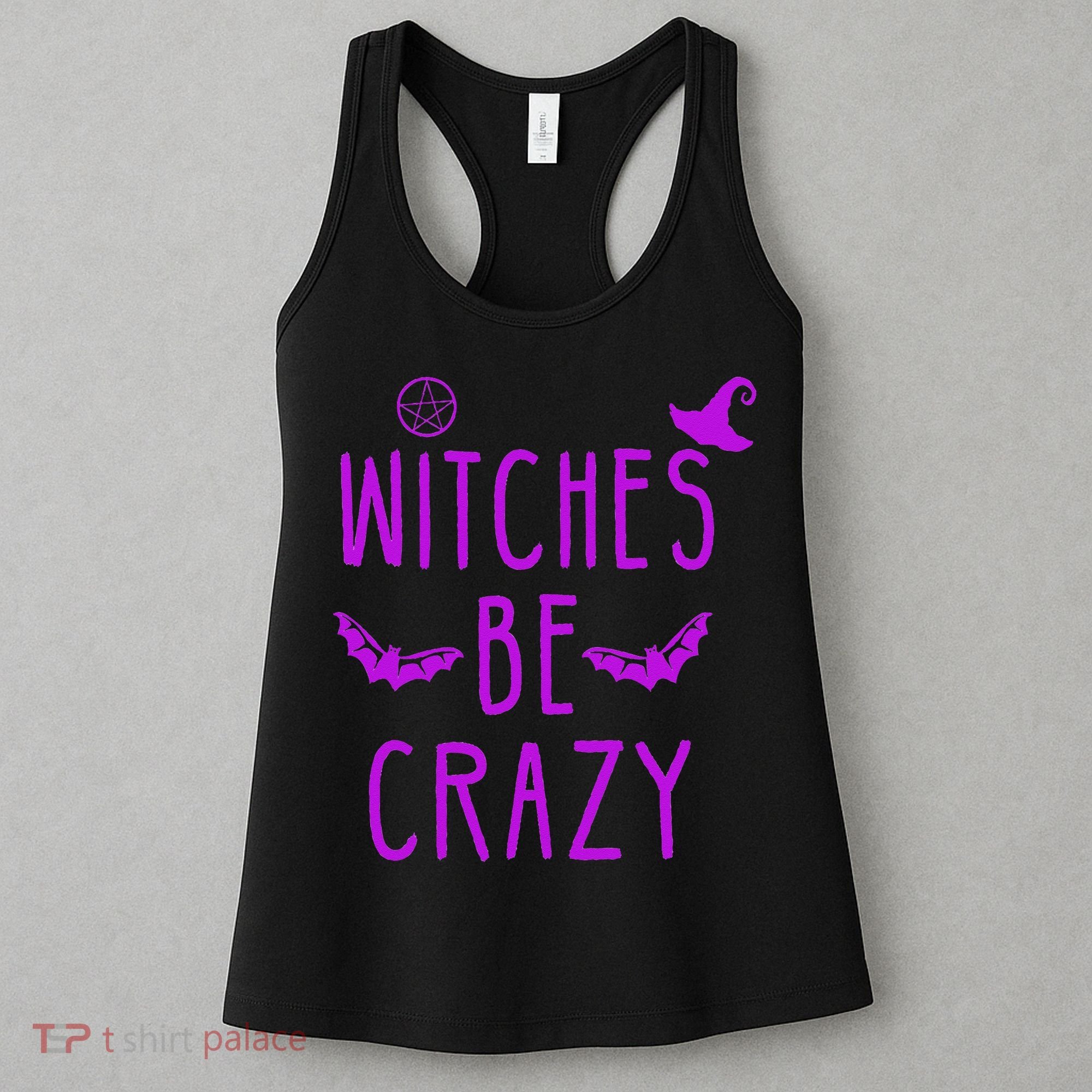 Witches Be Crazy Halloween For Crazy Psycho Witches Women's Tank Top