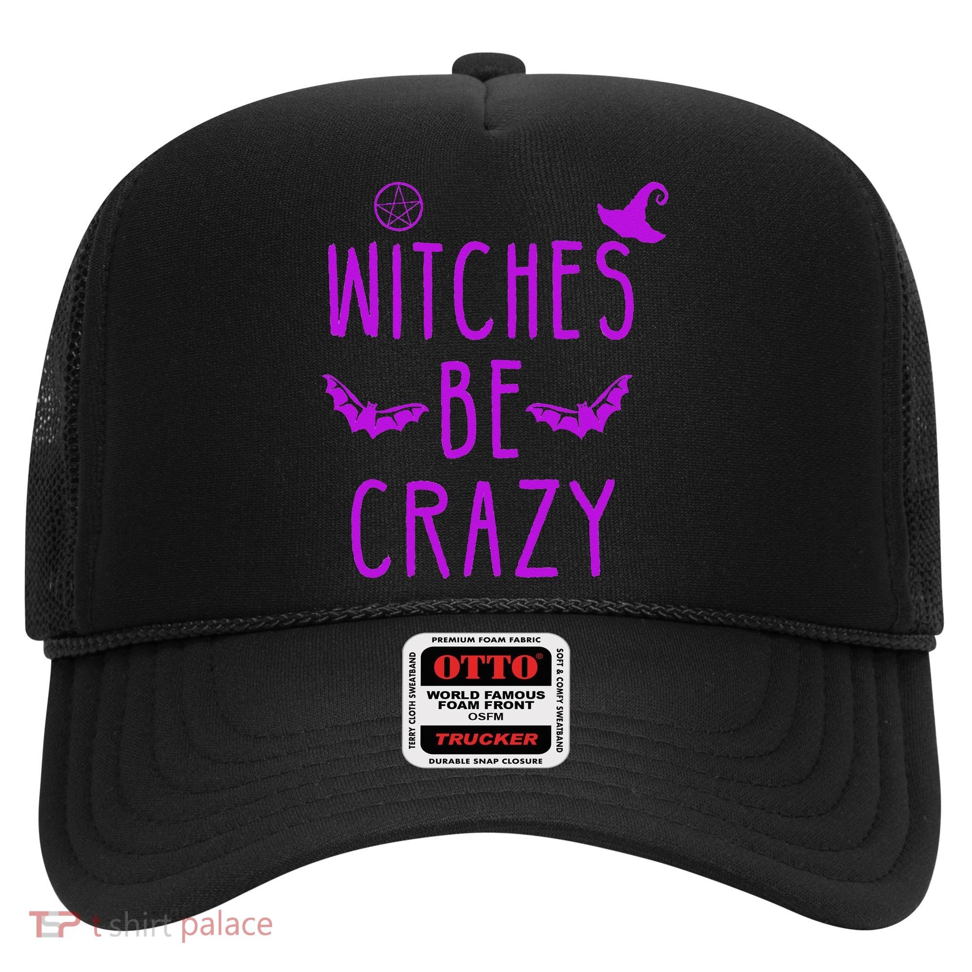 Witches Be Crazy Halloween For Crazy Psycho Witches Hat