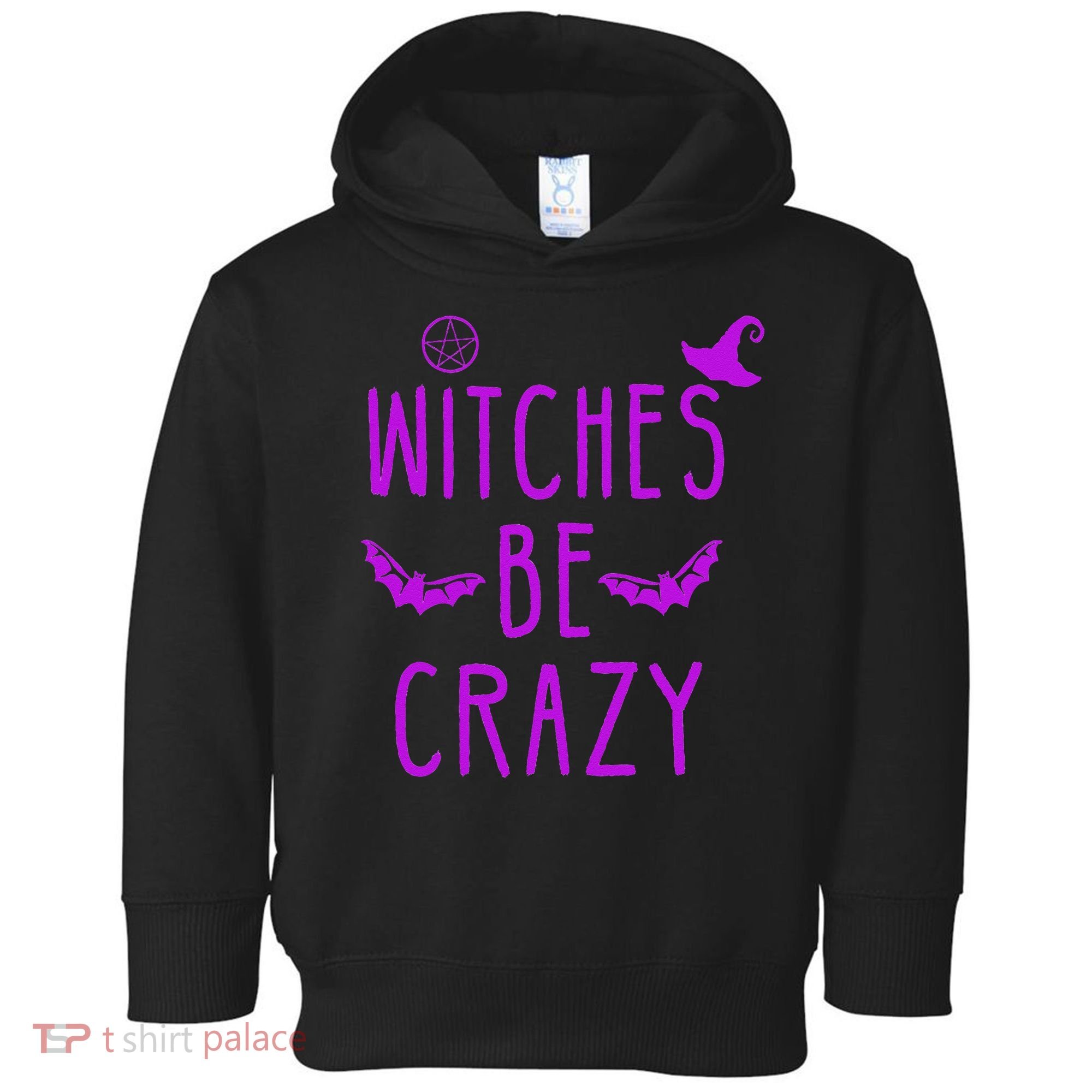 Witches Be Crazy Halloween For Crazy Psycho Witches Toddler Hoodie