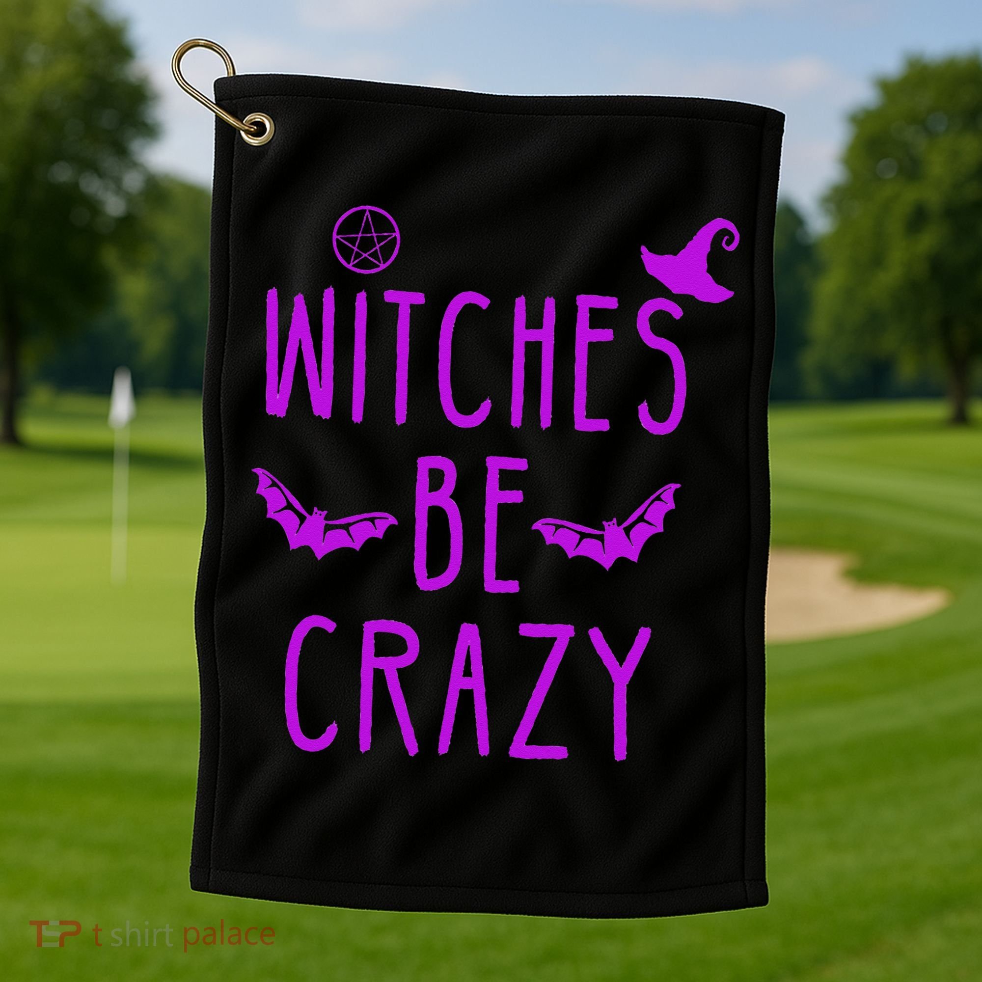 Witches Be Crazy Halloween For Crazy Psycho Witches Golf Towel