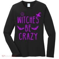 Witches Be Crazy Halloween For Crazy Psycho Witches Women's Long Sleeve Shirt thumb 0