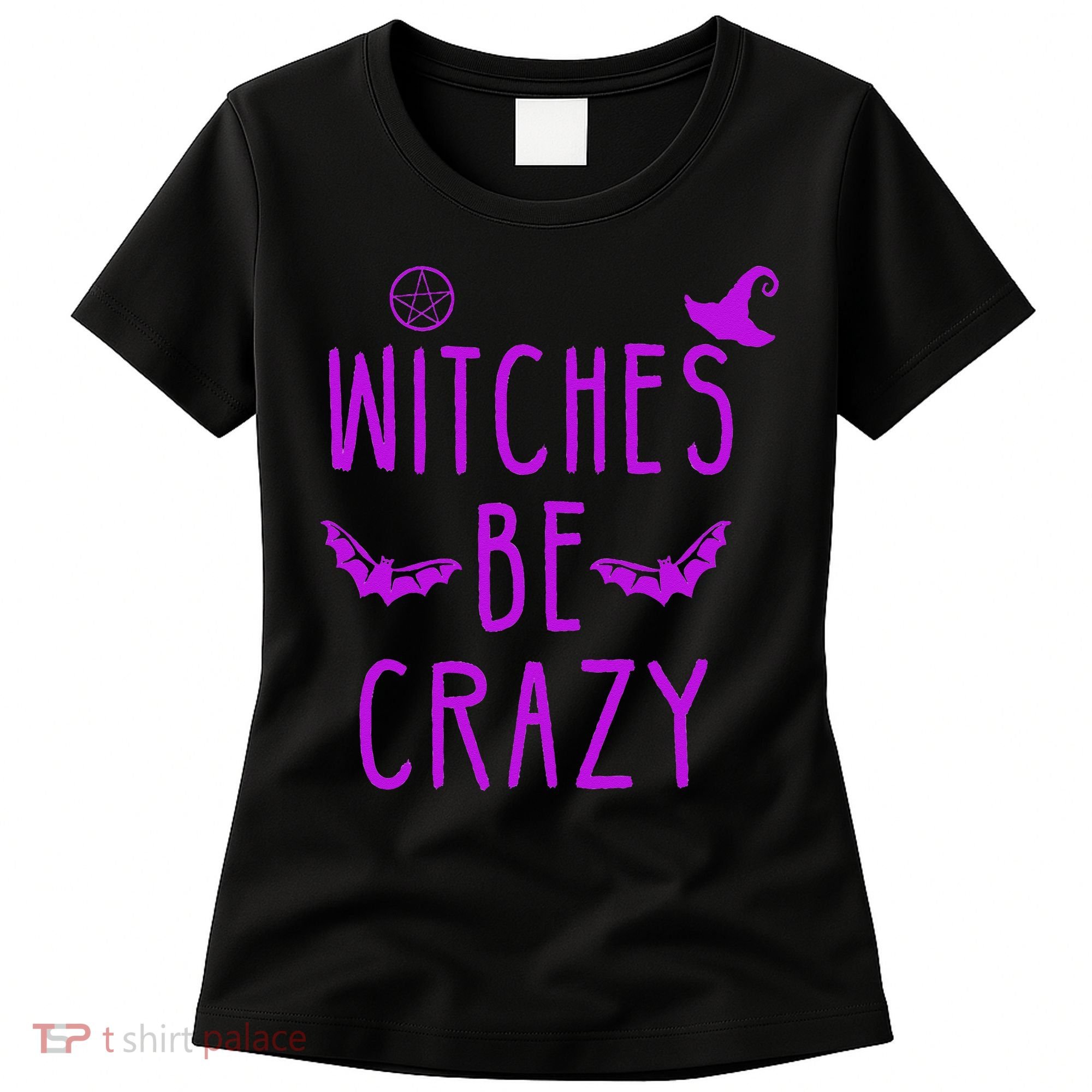 Witches Be Crazy Halloween For Crazy Psycho Witches Women's T-Shirt