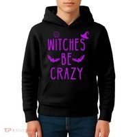 Witches Be Crazy Halloween For Crazy Psycho Witches Kids Hoodie thumb 4