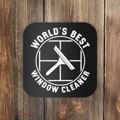 WorldS Best Cool Window Washing Professional Window Cleaner Coaster